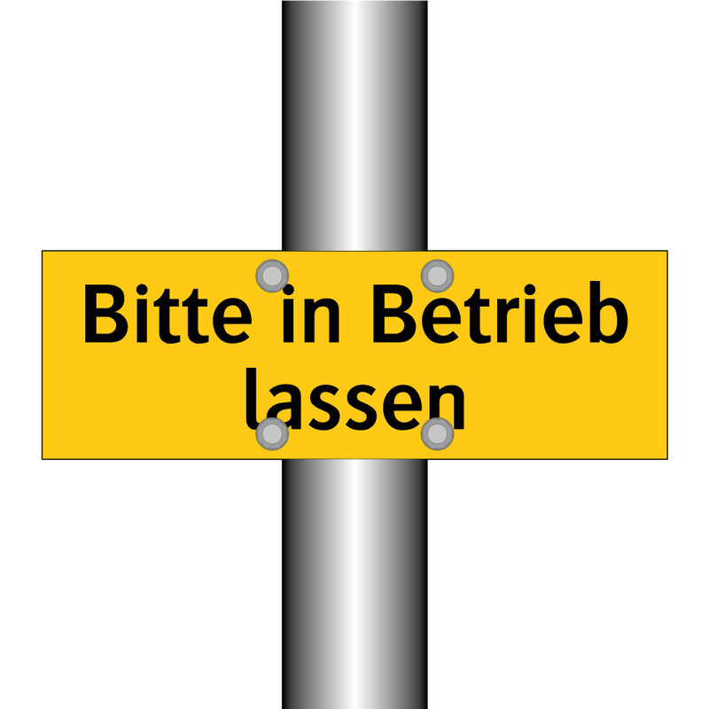 Bitte in Betrieb lassen