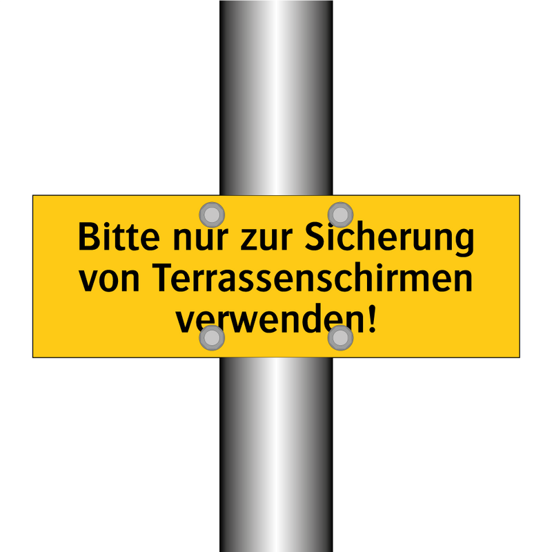 Bitte nur zur Sicherung von Terrassenschirmen verwenden!