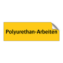 Polyurethan-Arbeiten