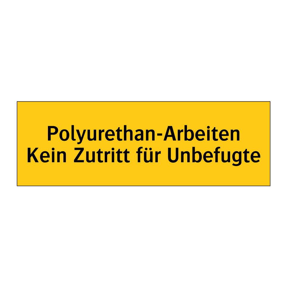 Kauf Polyurethan-Arbeiten Kein Zutritt für Unbefugte schild ...
