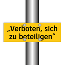 „Verboten, sich zu beteiligen“