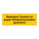 Reparatur! System ist gegen Wiedereinschalten gesichert!