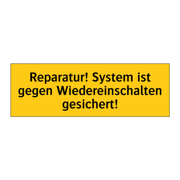 Reparatur! System ist gegen Wiedereinschalten gesichert!