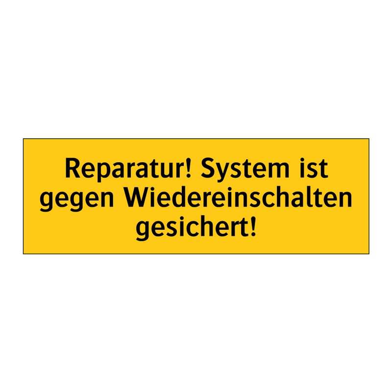 Reparatur! System ist gegen Wiedereinschalten gesichert!