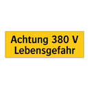 Achtung 380 V Lebensgefahr