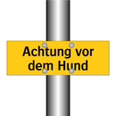 Achtung vor dem Hund