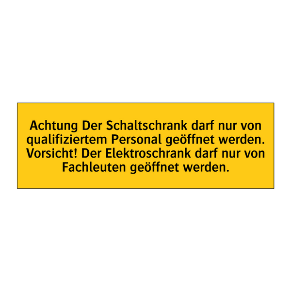 Achtung Der Schaltschrank darf nur von qualifiziertem Personal geöffnet werden. Vorsicht! Der Elektroschrank darf nur von Fachleuten geöffnet werden.