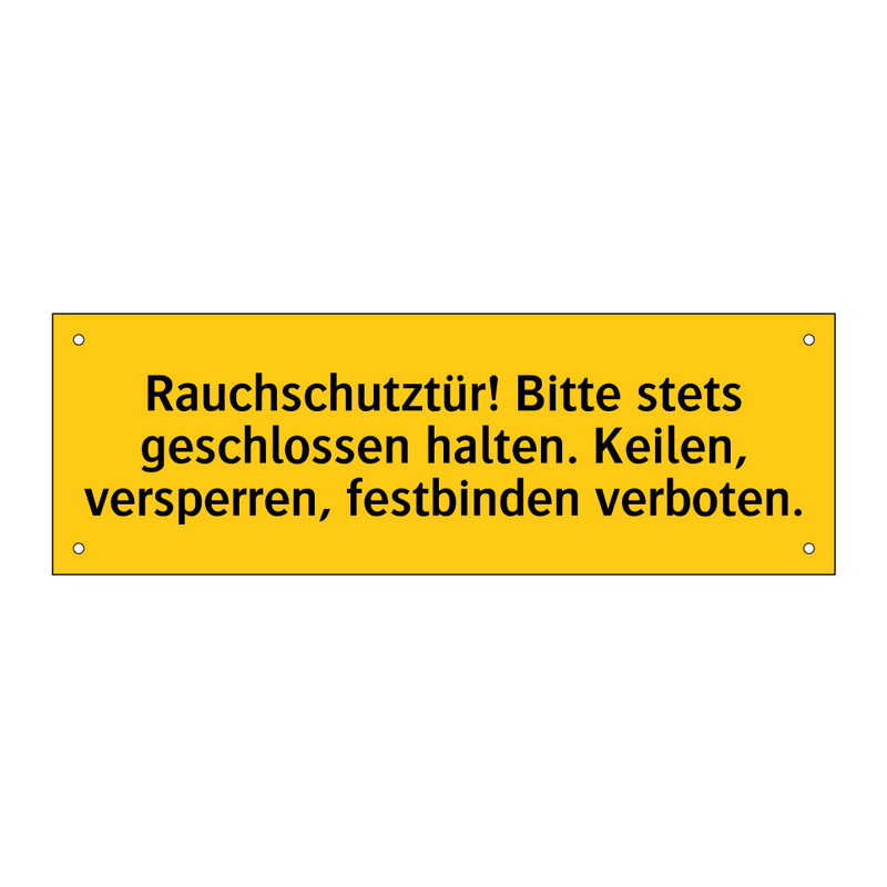 Rauchschutztür! Bitte stets geschlossen halten. Keilen, versperren, festbinden verboten.