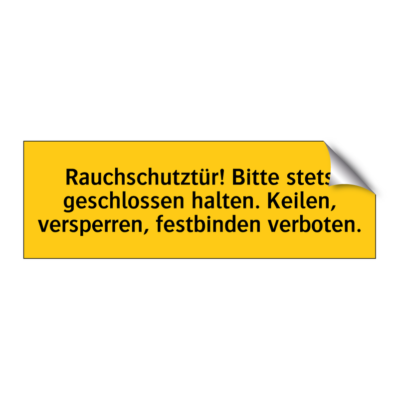 Rauchschutztür! Bitte stets geschlossen halten. Keilen, versperren, festbinden verboten.