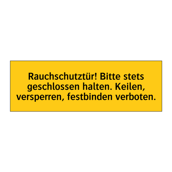 Rauchschutztür! Bitte stets geschlossen halten. Keilen, versperren, festbinden verboten.