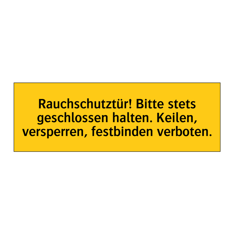 Rauchschutztür! Bitte stets geschlossen halten. Keilen, versperren, festbinden verboten.