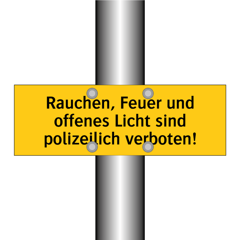 Rauchen, Feuer und offenes Licht sind polizeilich verboten!