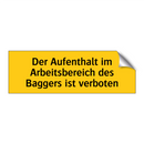 Der Aufenthalt im Arbeitsbereich des Baggers ist verboten