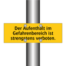 Der Aufenthalt im Gefahrenbereich ist strengstens verboten.