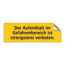 Der Aufenthalt im Gefahrenbereich ist strengstens verboten.