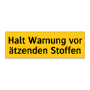 Halt Warnung vor ätzenden Stoffen