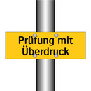 Prüfung mit Überdruck