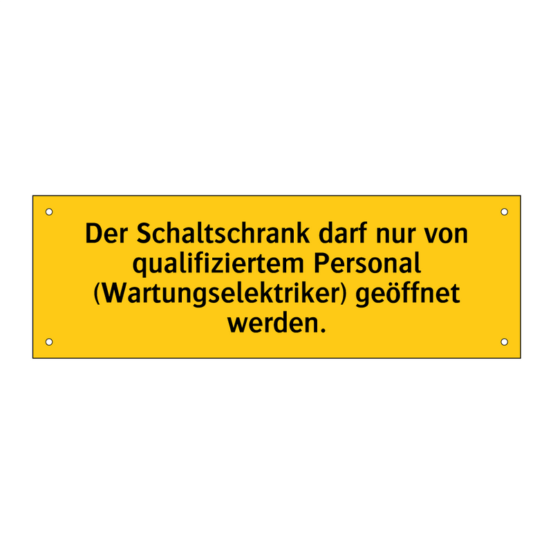 Der Schaltschrank darf nur von qualifiziertem Personal (Wartungselektriker) geöffnet werden.