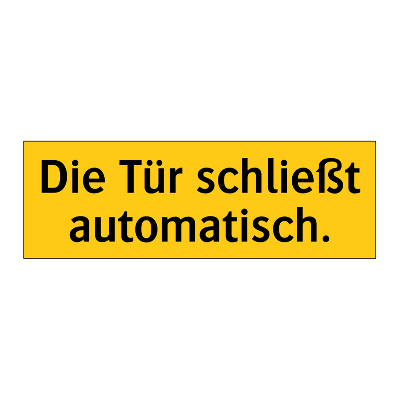 Die Tür schließt automatisch.