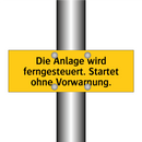 Die Anlage wird ferngesteuert. Startet ohne Vorwarnung.