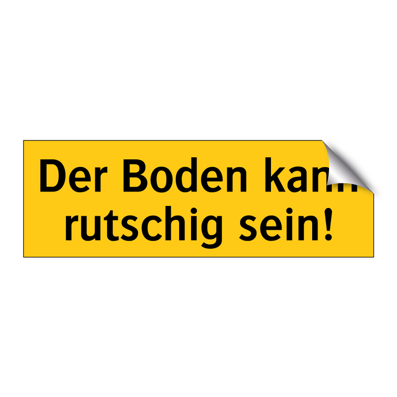 Der Boden kann rutschig sein!