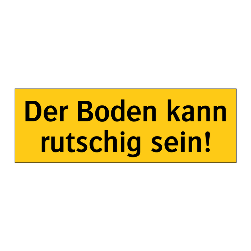 Der Boden kann rutschig sein!