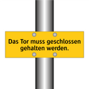 Das Tor muss geschlossen gehalten werden.