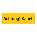 Achtung! Kabel!