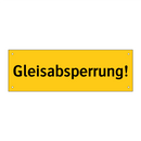 Gleisabsperrung!