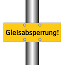 Gleisabsperrung!