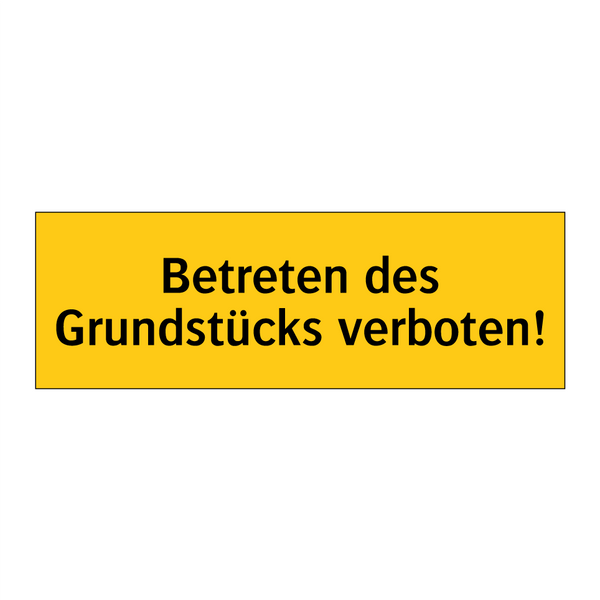 Betreten des Grundstücks verboten!