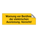Warnung vor Berühren der elektrischen Ausrüstung, Vorsicht!