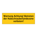 Warnung Achtung! Betreten der Hubschrauberlandezone verboten!