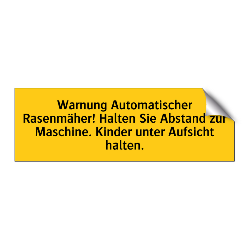 Warnung Automatischer Rasenmäher! Halten Sie Abstand zur Maschine. Kinder unter Aufsicht halten.