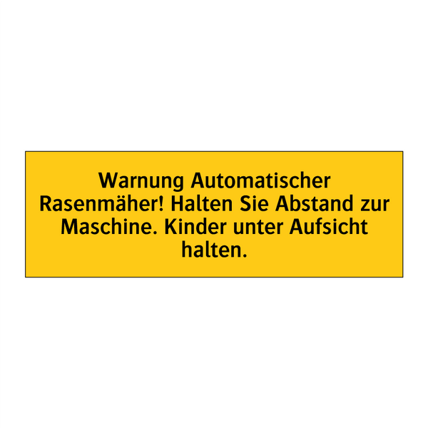 Warnung Automatischer Rasenmäher! Halten Sie Abstand zur Maschine. Kinder unter Aufsicht halten.