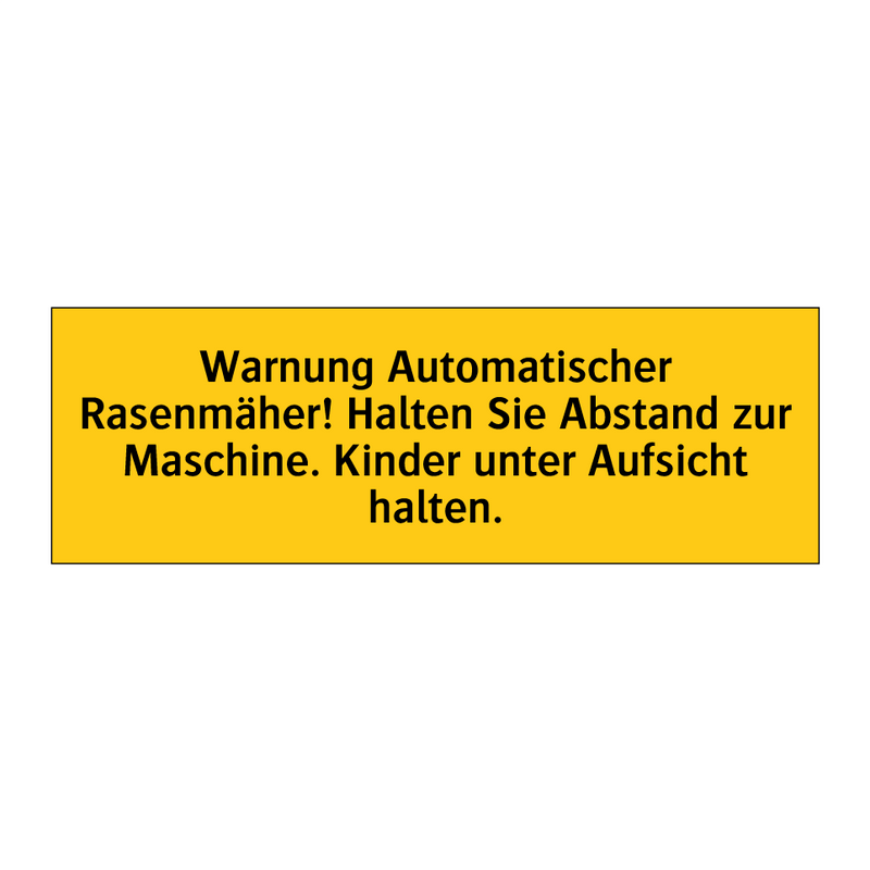 Warnung Automatischer Rasenmäher! Halten Sie Abstand zur Maschine. Kinder unter Aufsicht halten.