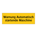 Warnung Automatisch startende Maschine