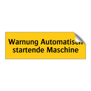 Warnung Automatisch startende Maschine