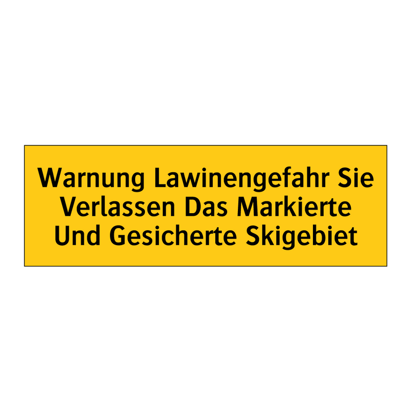Warnung Lawinengefahr Sie Verlassen Das Markierte Und Gesicherte Skigebiet