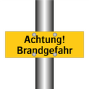 Achtung! Brandgefahr