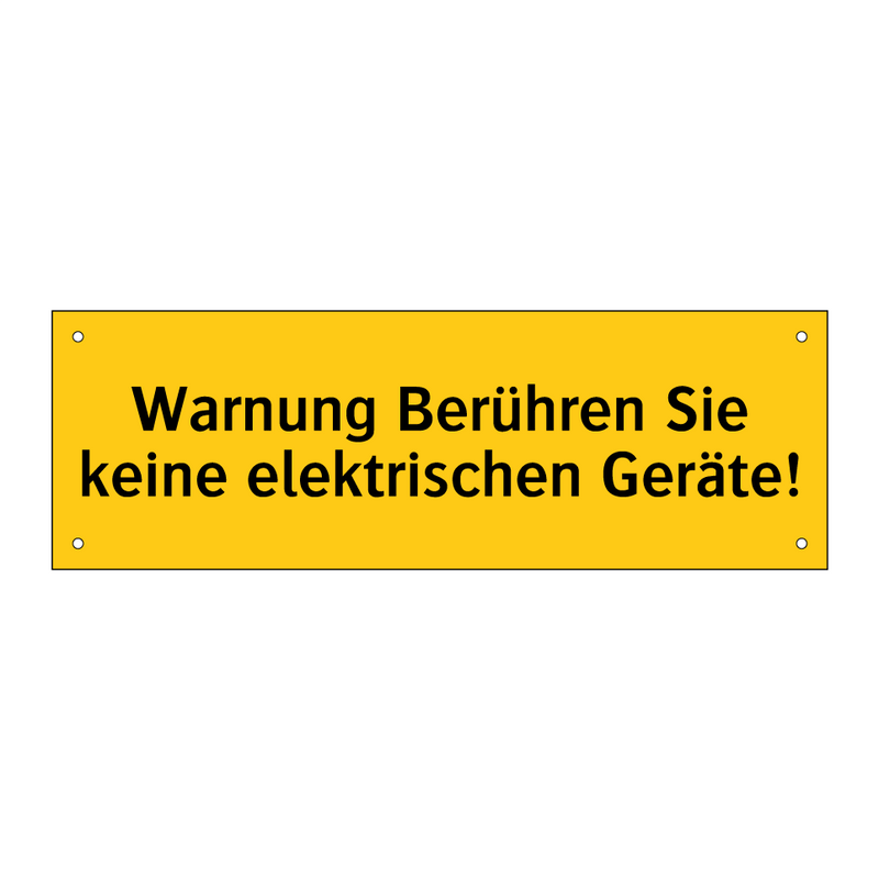 Warnung Berühren Sie keine elektrischen Geräte!