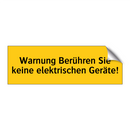 Warnung Berühren Sie keine elektrischen Geräte!