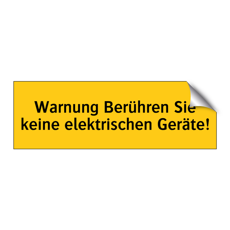 Warnung Berühren Sie keine elektrischen Geräte!