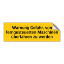 Warnung Gefahr, von ferngesteuerten Maschinen überfahren zu werden