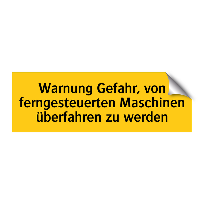 Warnung Gefahr, von ferngesteuerten Maschinen überfahren zu werden