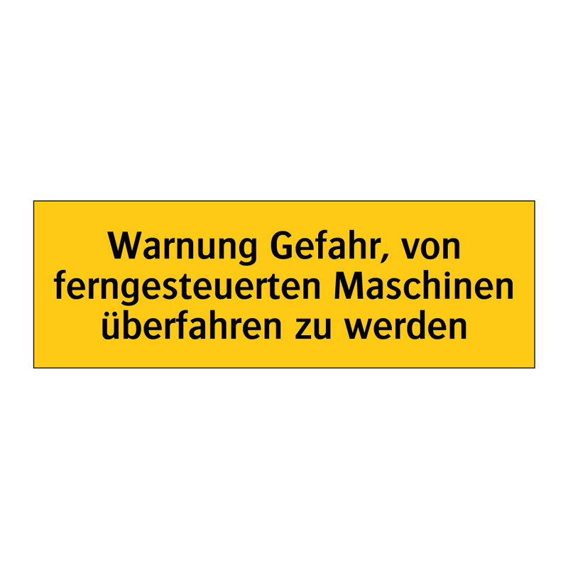 Warnung Gefahr, von ferngesteuerten Maschinen überfahren zu werden