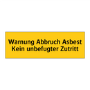 Warnung Abbruch Asbest Kein unbefugter Zutritt