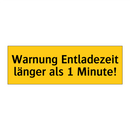 Warnung Entladezeit länger als 1 Minute!