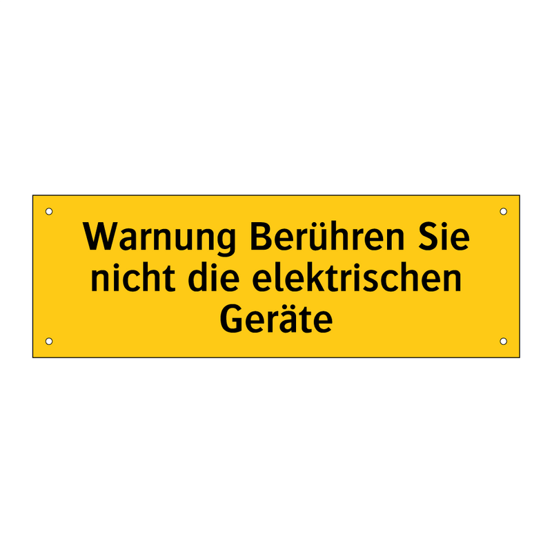 Warnung Berühren Sie nicht die elektrischen Geräte