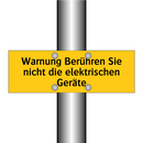 Warnung Berühren Sie nicht die elektrischen Geräte
